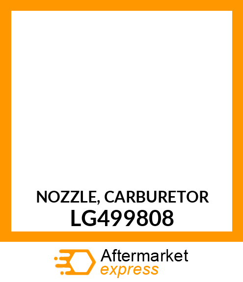 NOZZLE, CARBURETOR LG499808