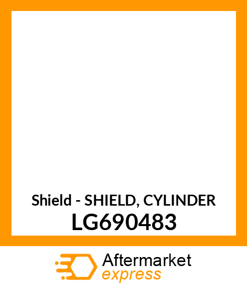 Shield - SHIELD, CYLINDER LG690483