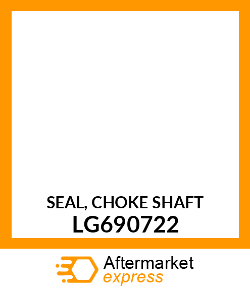 SEAL, CHOKE SHAFT LG690722