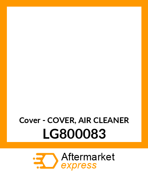 Cover - COVER, AIR CLEANER LG800083