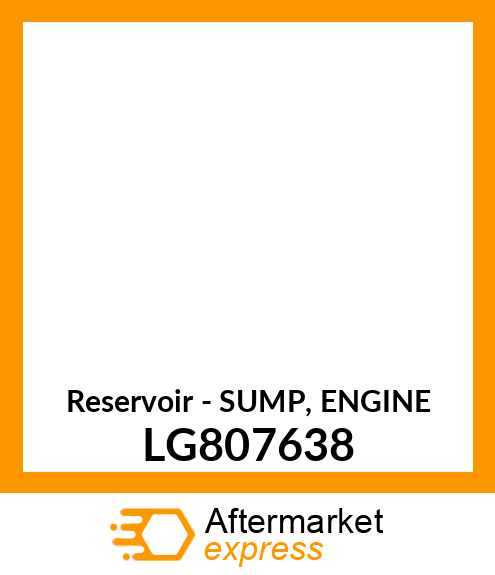 Reservoir - SUMP, ENGINE LG807638