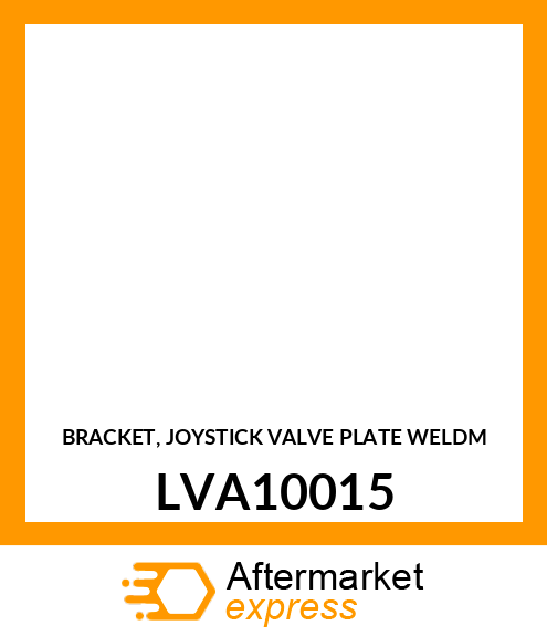 BRACKET, JOYSTICK VALVE PLATE WELDM LVA10015