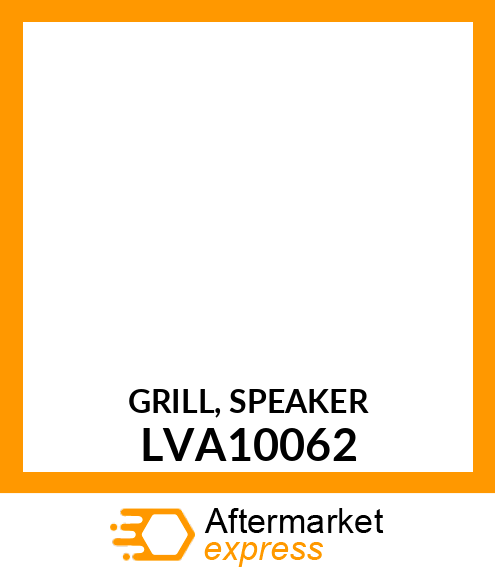 GRILL, SPEAKER LVA10062