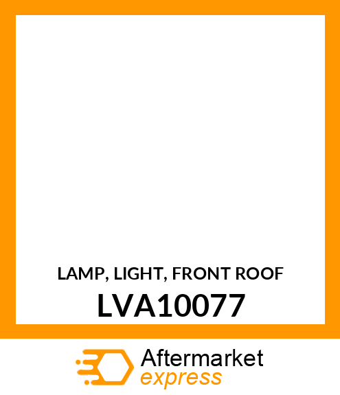 LAMP, LIGHT, FRONT ROOF LVA10077