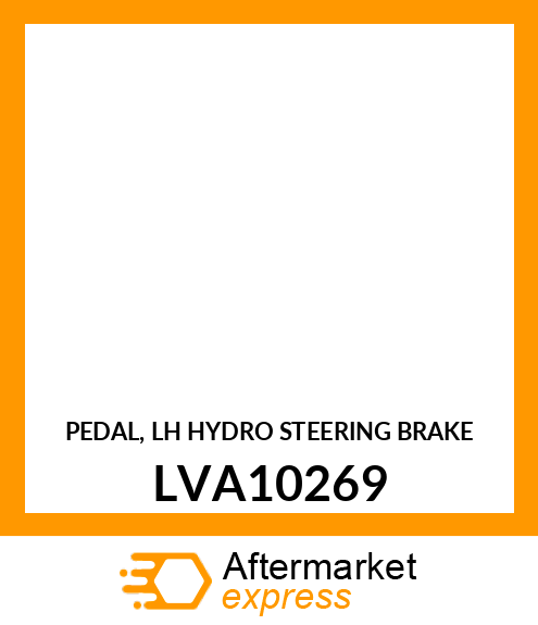 PEDAL, LH HYDRO STEERING BRAKE LVA10269