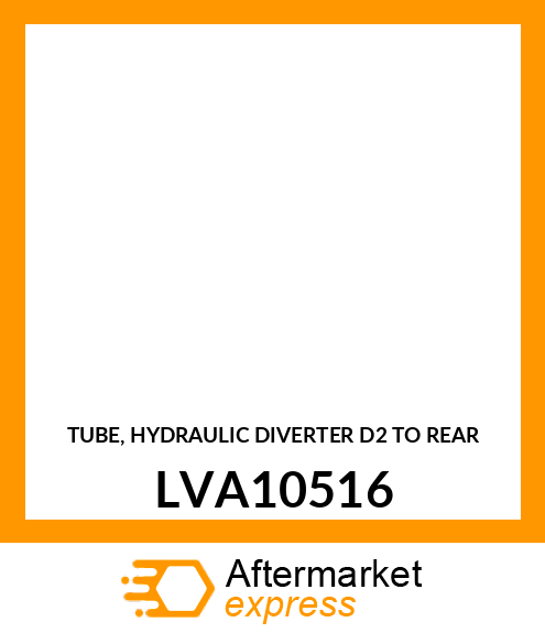 TUBE, HYDRAULIC DIVERTER D2 TO REAR LVA10516