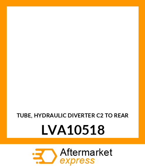 TUBE, HYDRAULIC DIVERTER C2 TO REAR LVA10518