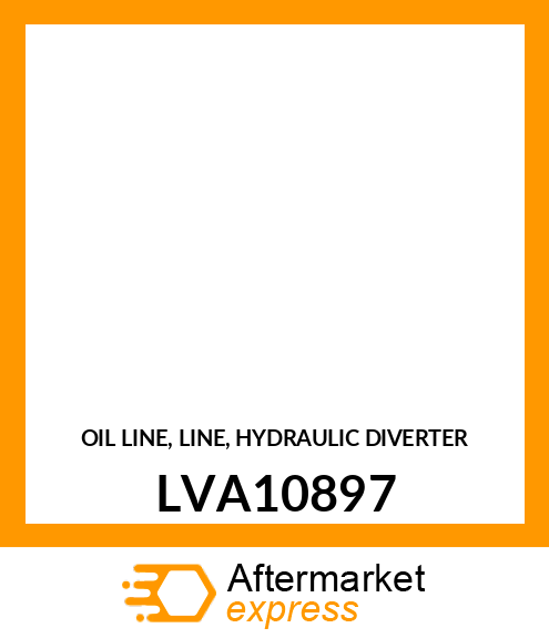 OIL LINE, LINE, HYDRAULIC DIVERTER LVA10897