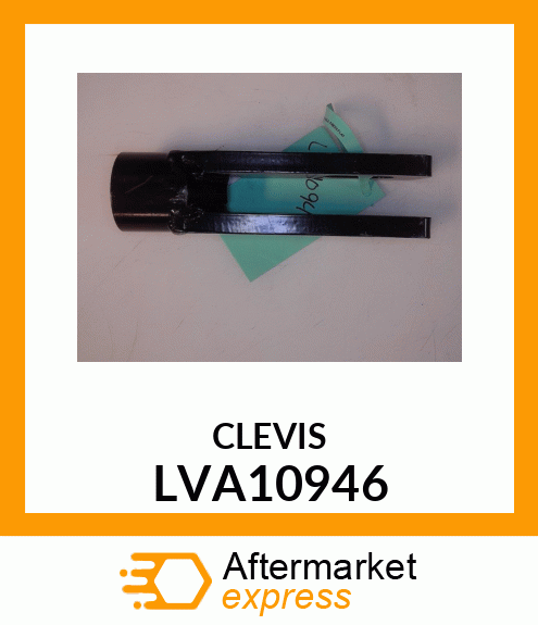 CLEVIS, REMOVEABLE, TILT CYLINDER LVA10946