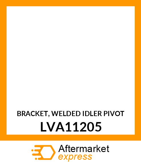 BRACKET, WELDED IDLER PIVOT LVA11205