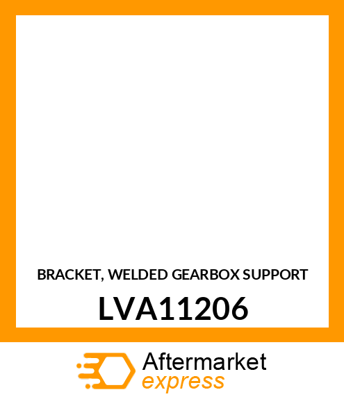 BRACKET, WELDED GEARBOX SUPPORT LVA11206