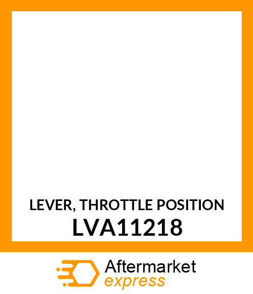 LEVER, THROTTLE POSITION LVA11218