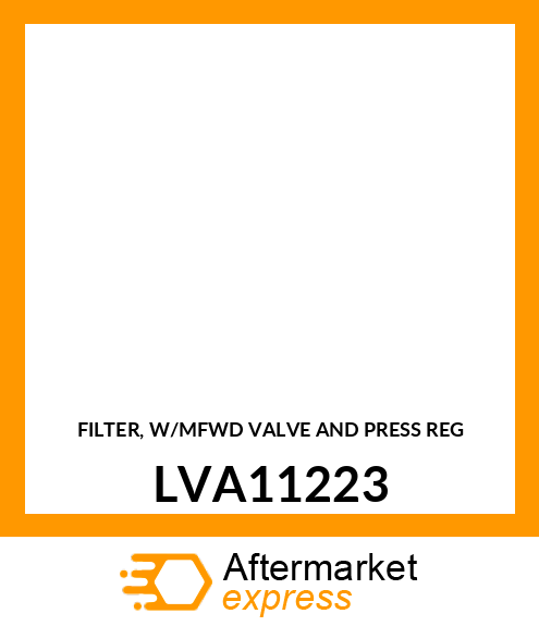 FILTER, W/MFWD VALVE AND PRESS REG LVA11223