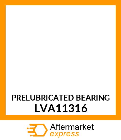 PRELUBRICATED BEARING LVA11316