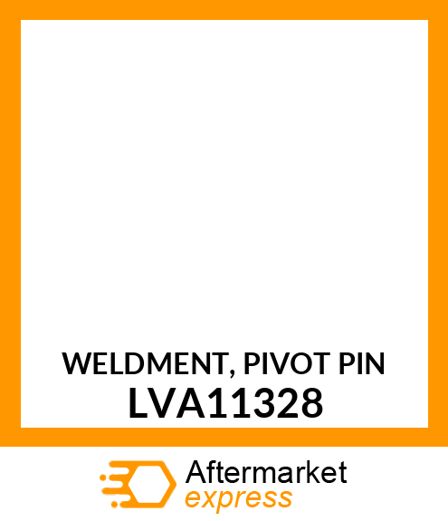 WELDMENT, PIVOT PIN LVA11328