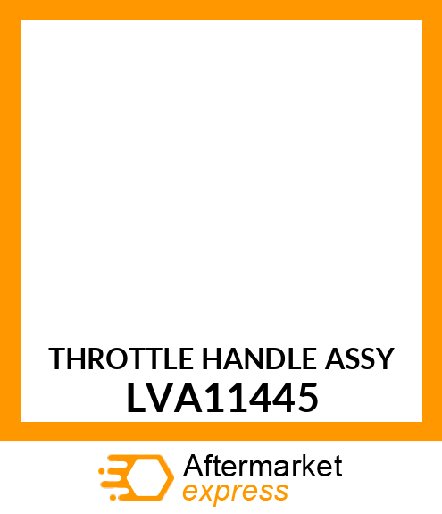 THROTTLE HANDLE ASSY LVA11445