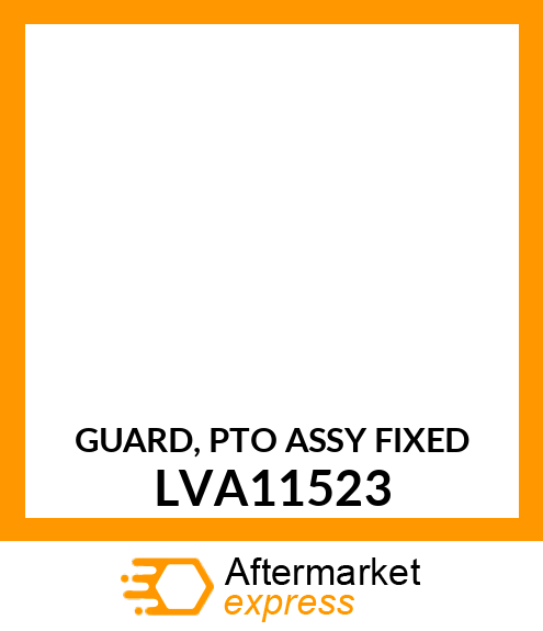 GUARD, PTO ASSY FIXED LVA11523