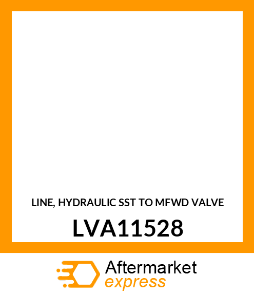 LINE, HYDRAULIC SST TO MFWD VALVE LVA11528