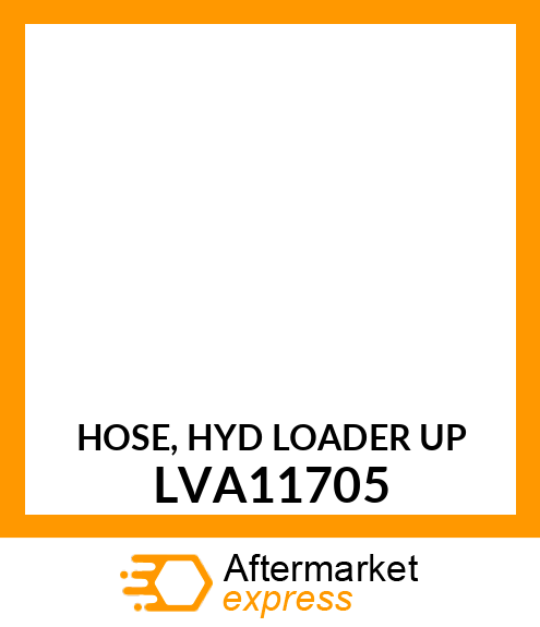 HOSE, HYD LOADER UP LVA11705