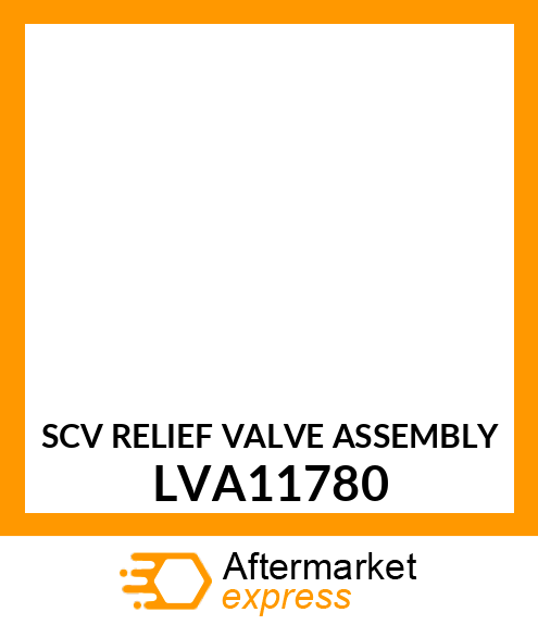 SCV RELIEF VALVE ASSEMBLY LVA11780