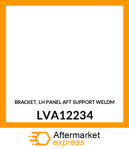 BRACKET, LH PANEL AFT SUPPORT WELDM LVA12234