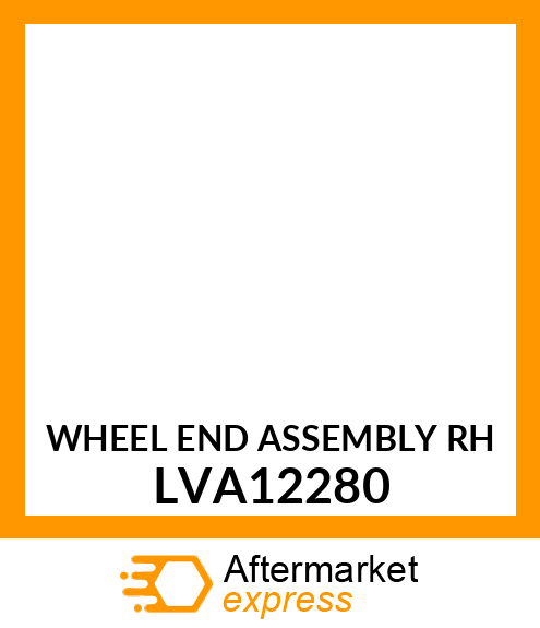 WHEEL END ASSEMBLY RH LVA12280