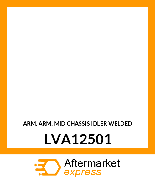 ARM, ARM, MID CHASSIS IDLER WELDED LVA12501