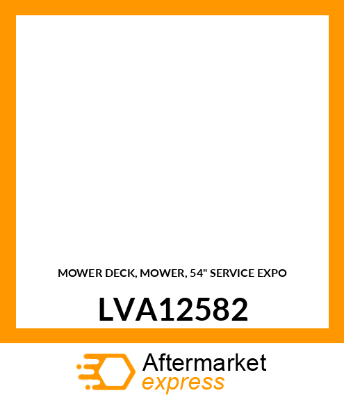 MOWER DECK, MOWER, 54" SERVICE EXPO LVA12582