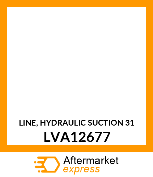 LINE, HYDRAULIC SUCTION 31 LVA12677
