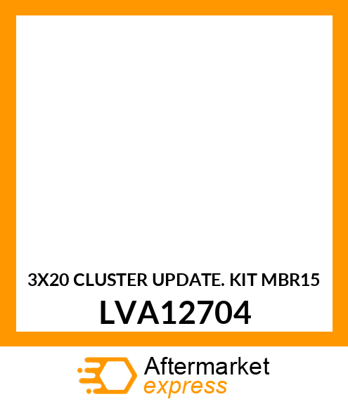 3X20 CLUSTER UPDATE KIT MBR15 LVA12704