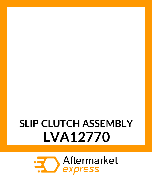 SLIP CLUTCH ASSEMBLY LVA12770