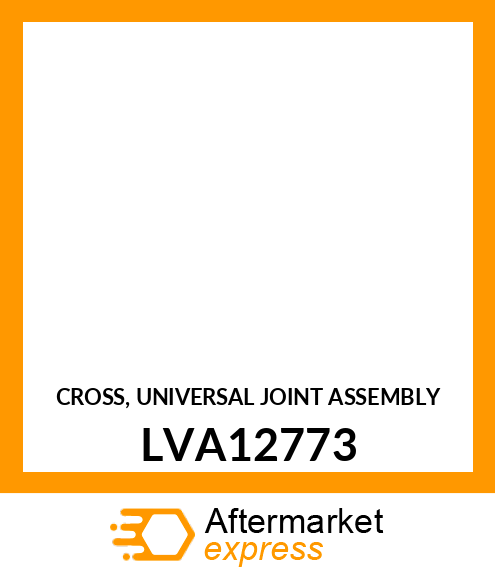 CROSS, UNIVERSAL JOINT ASSEMBLY LVA12773