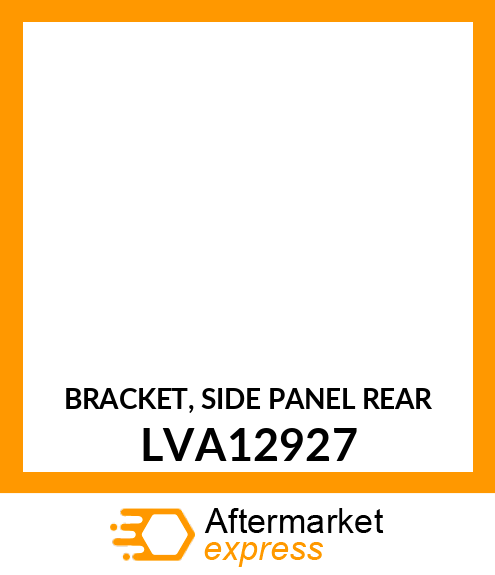 BRACKET, SIDE PANEL REAR LVA12927