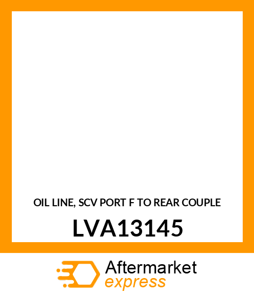 OIL LINE, SCV PORT F TO REAR COUPLE LVA13145