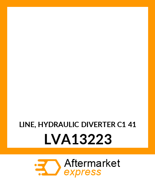 LINE, HYDRAULIC DIVERTER C1 41 LVA13223