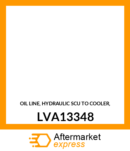 OIL LINE, HYDRAULIC SCU TO COOLER, LVA13348