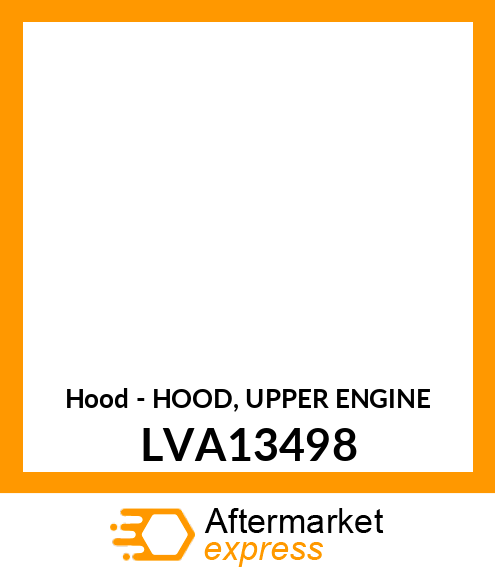 Hood - HOOD, UPPER ENGINE LVA13498