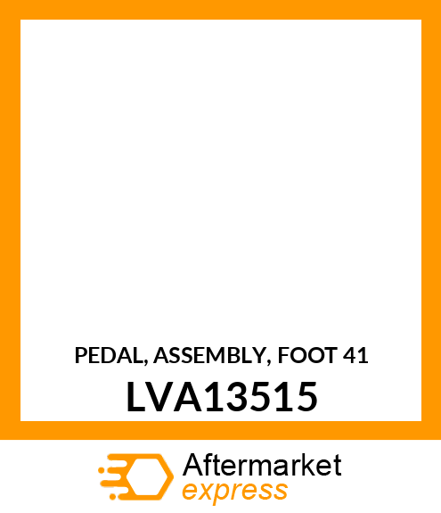 PEDAL, ASSEMBLY, FOOT 41 LVA13515