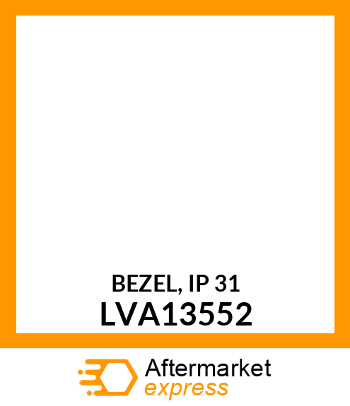 BEZEL, IP 31 LVA13552