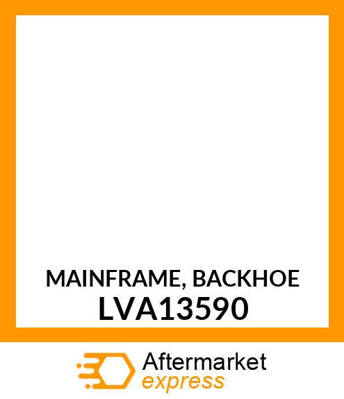 MAINFRAME, BACKHOE LVA13590