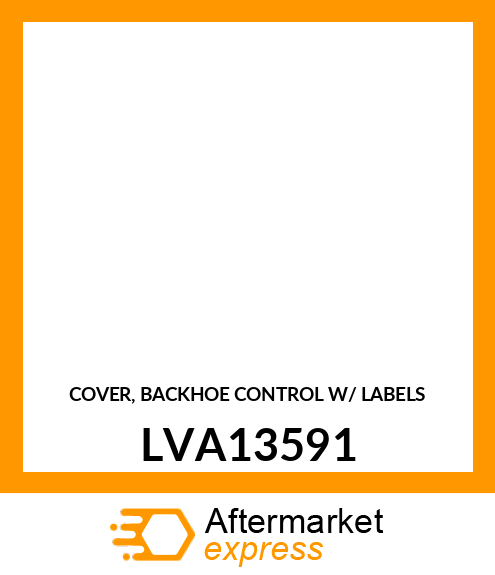 COVER, BACKHOE CONTROL W/ LABELS LVA13591