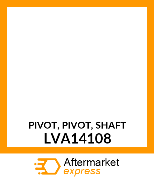 PIVOT, PIVOT, SHAFT LVA14108