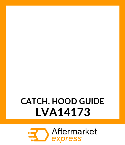 CATCH, HOOD GUIDE LVA14173