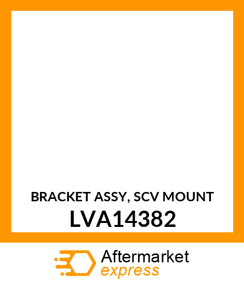 BRACKET ASSY, SCV MOUNT LVA14382