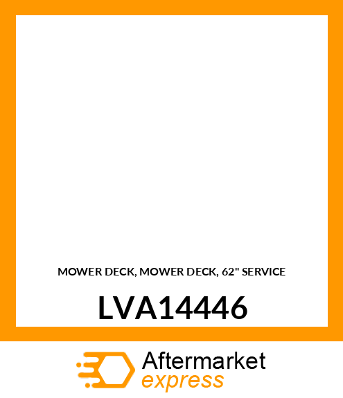 MOWER DECK, MOWER DECK, 62" SERVICE LVA14446