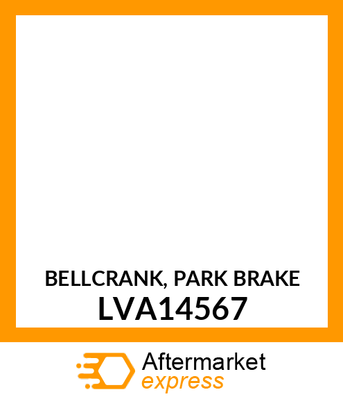 BELLCRANK, PARK BRAKE LVA14567