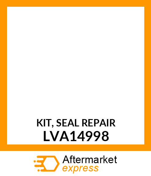 KIT, SEAL REPAIR LVA14998