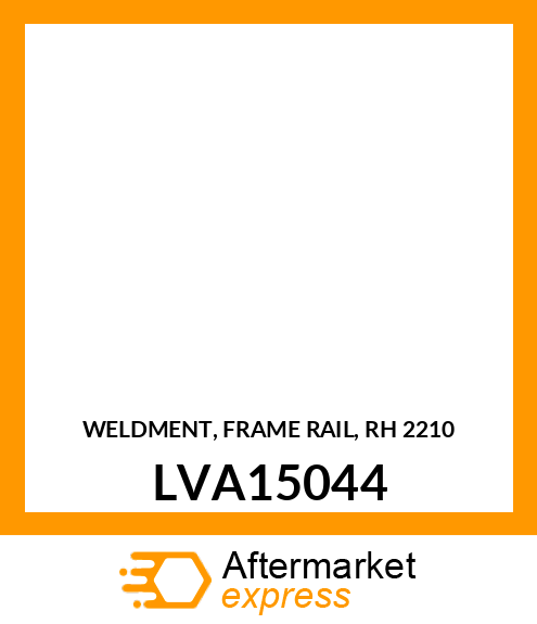 WELDMENT, FRAME RAIL, RH (2210) LVA15044