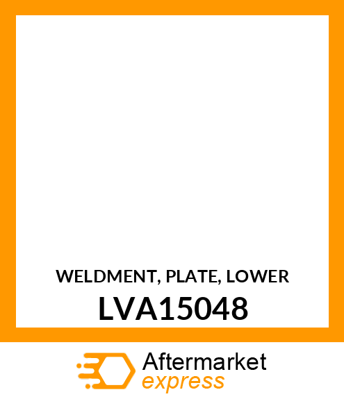 WELDMENT, PLATE, LOWER LVA15048