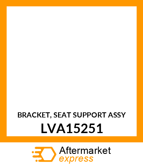 BRACKET, SEAT SUPPORT ASSY LVA15251